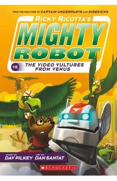 Ricky Ricotta's Mighty Robot vs. the Video Vultures from Venus (Ricky Ricotta's Mighty Robot #3), Volume 3