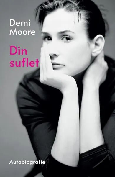 Din suflet. Autobiografie - Hardcover - Demi Moore