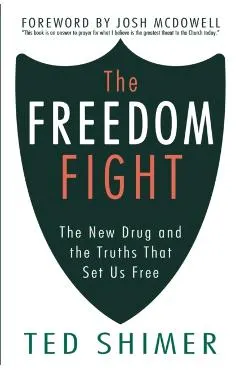 The Freedom Fight: The New Drug and the Truths That Set Us Free