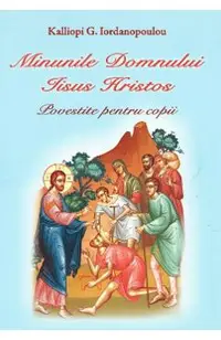 Minunile Domnului Iisus Hristos povestite pentru copii
