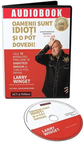 Oamenii sunt idioți și o pot dovedi! (audiobook) - Larry Winget