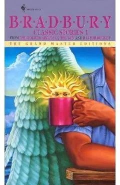 Bradbury Classic Stories 1: From the Golden Apples of the Sun and R Is for Rocket