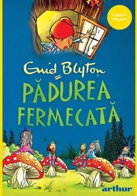 Pădurea fermecată (Vol. 1) - Paperback brosat - Enid Blyton