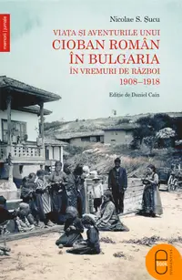 Viața și aventurile unui cioban român în Bulgaria în vremuri de război (pdf)