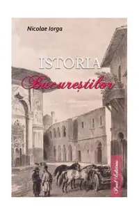Istoria Bucureștilor - Paperback brosat