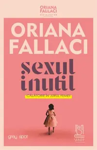 Sexul inutil. Călătorie în jurul femeii