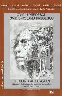 Inteligența artificiala azi. O perspectiva a dreptului a drepturilor omului a eticii și nu numai ediția a II-a