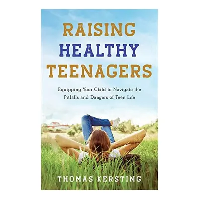 Raising Healthy Teenagers