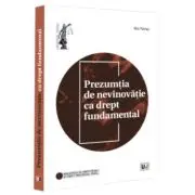 Prezumtia de nevinovatie ca drept fundamental