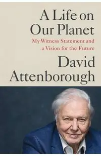 A Life on Our Planet: My Witness Statement and a Vision for the Future