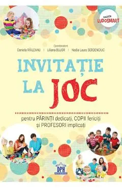 Invitatie la joc pentru parinti dedicati, copii fericiti si profesori implicati