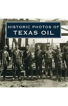 Historic Photos of Texas Oil