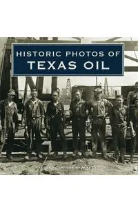 Historic Photos of Texas Oil