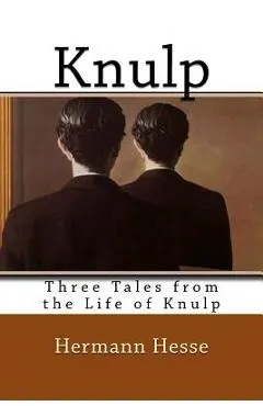 Knulp: Three Tales from the Life of Knulp
