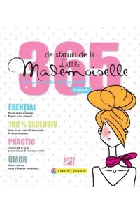 365 de sfaturi de la Little Mademoiselle sau cum sa fii o fata perfecta