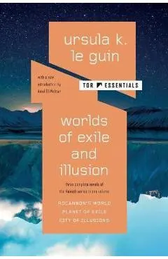 Worlds of Exile and Illusion: Three Complete Novels of the Hainish Series in One Volume--Rocannon's World; Planet of Exile; City of Illusions