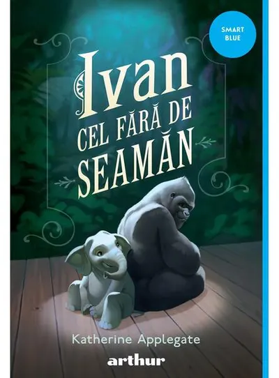Ivan cel fără de seamăn - Paperback brosat - Katherine Applegate