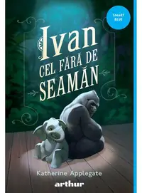 Ivan cel fără de seamăn - Paperback brosat - Katherine Applegate