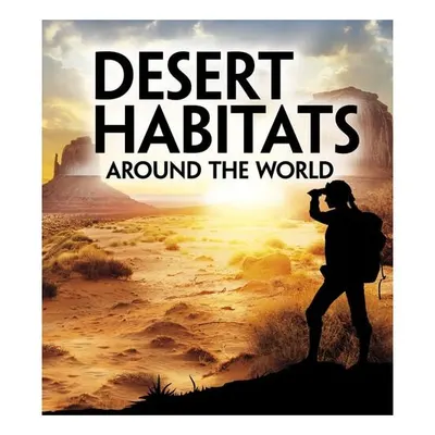 Desert Habitats Around The World