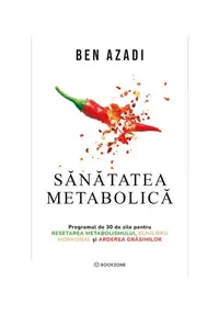 Sanatatea metabolica. Programul de 30 de zile pentru resetarea metabolismului, echilibru hormonal si arderea grasimilor