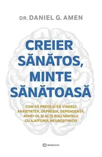 Creier sănătos, minte sănătoasă - Paperback brosat - Daniel Gregory Amen
