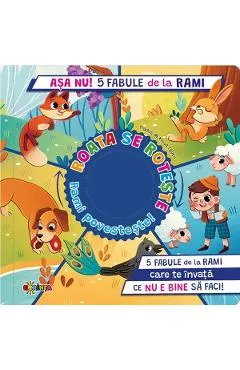 Asa nu! 5 fabule de la Rami. Roata se roteste. Rami povesteste!