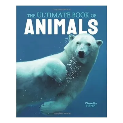 Ultimate Book of Animals, Claudia Martin, Jules Howard