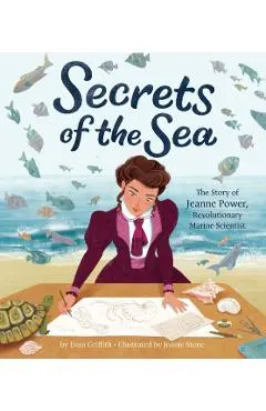 Secrets of the Sea: The Story of Jeanne Power, Revolutionary Marine Scientist