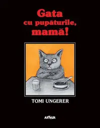 Gata cu pupăturile, mamă! - Hardcover - Tomi Ungerer