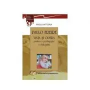 PAULO FREIRE-VIATA SI OPERA pentru o pedagogie a dialogului