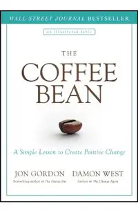 The Coffee Bean: A Simple Lesson to Create Positive Change