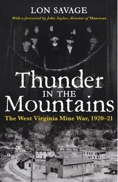Thunder In the Mountains: The West Virginia Mine War, 1920-21