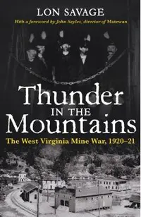 Thunder In the Mountains: The West Virginia Mine War, 1920-21