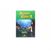 Curs limba engleza Prime time 2 Public speaking skills Manualul elevului