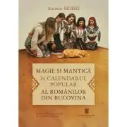 Magie si mantica in calendarul popular al romanilor din Bucovina