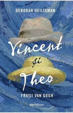 Vincent si Theo. Fratii Van Gogh