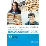 Limba si literatura romana. Ghid complet pentru Bacalaureat. 72 teste complete, editie 2025