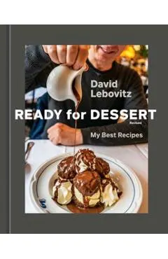 Ready for Dessert, Revised: My Best Recipes [A Baking Book]