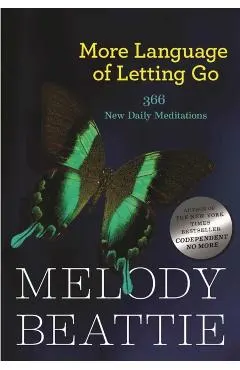 More Language of Letting Go: 366 New Meditations by Melody Beattie
