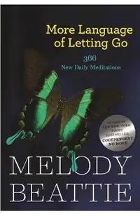 More Language of Letting Go: 366 New Meditations by Melody Beattie