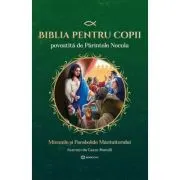 Biblia pentru copii povestita. Nasterea, copilaria si botezul Mantuitorului. Volumul 2. Minunile si Parabolele Mantuitorului