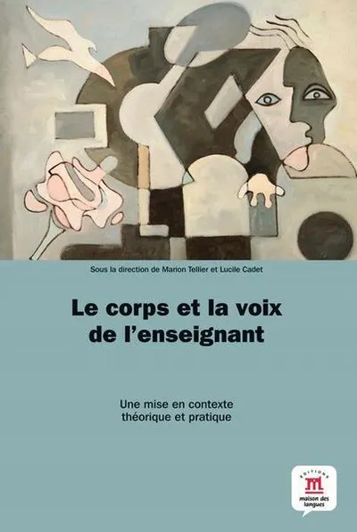 Le corps et la voix de l'enseignant: théorie et pratique - Paperback brosat - Lucile Cadet, Marion Tellier