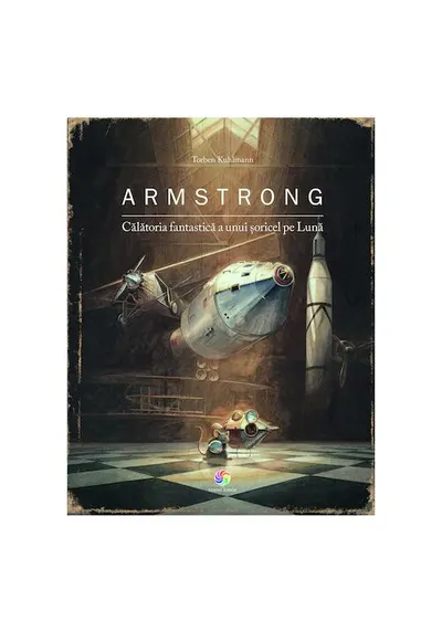 Armstrong. Calatoria fantastica a unui soricel pe luna