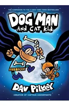 Dog Man and Cat Kid: From the Creator of Captain Underpants (Dog Man #4), Volume 4