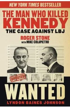 The Man Who Killed Kennedy: The Case Against LBJ