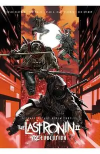 Teenage Mutant Ninja Turtles: The Last Ronin II--Re-Evolution