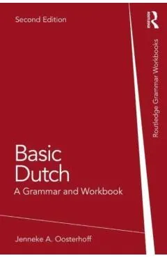 Basic Dutch: A Grammar and Workbook