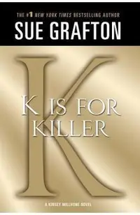 K Is for Killer: A Kinsey Millhone Novel