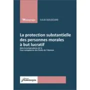 La protection substantielle des personnes morales a but lucratif dans la jurisprudence de la Cour europaenne des Droits de l`Homme