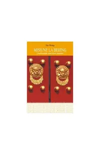 Misiune la Beijing. Confesiunile unei foste maoiste - Paperback - Jan Wong